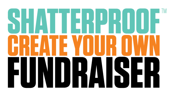 Shatterproof Create Your Own Fundraiser
