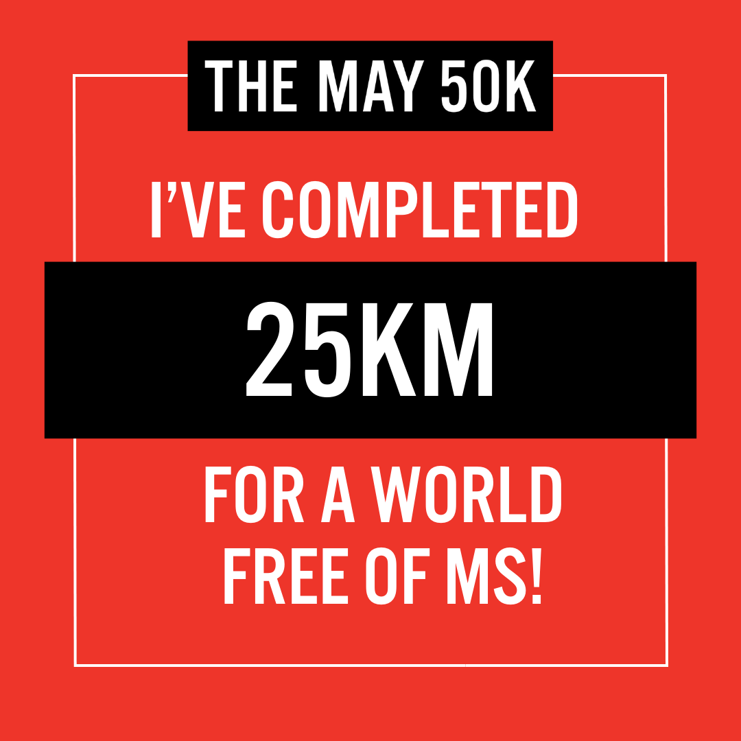 The May 50k. I've completed 25KM for a world free of MS