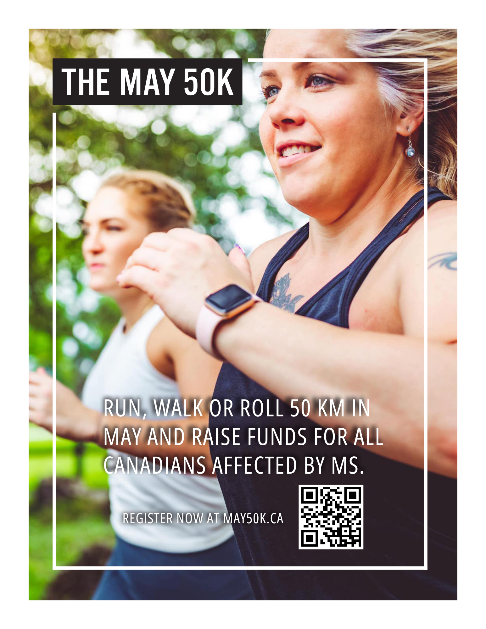 The May 50K/ Run, Walk or Roll 50KM in May and raise funds for all Canadians affected by MS